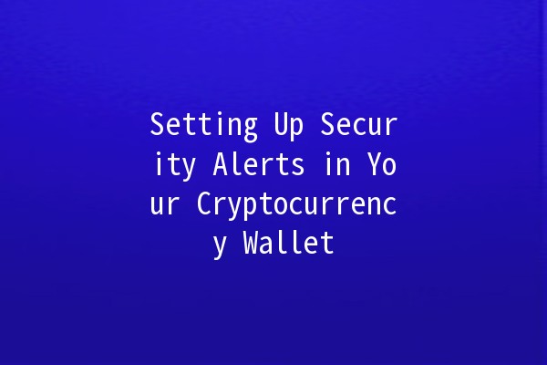 Setting Up Security Alerts in Your Cryptocurrency Wallet 🔐💰