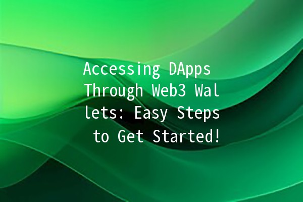 Accessing DApps Through Web3 Wallets: Easy Steps to Get Started! 🔑💻 Accessing DApps Through Web3 Wallets: Easy Steps to Get Started! 🔑💻